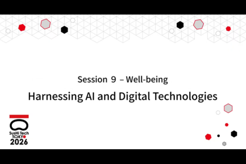 thumbnail of [ Session9 (Harnessing AI and Digital Technologies) SusHi Tech Tokyo 2026 G-NETS Leaders Summit ]